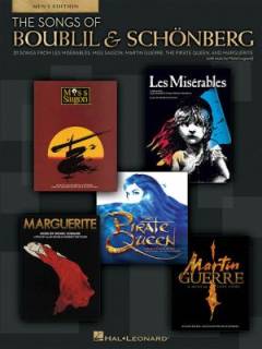 The songs of Boublil & Schönberg : 21 songs from Les Misérables, Miss Saigon, Martin Guerre, The Pirate Queen, and Marguerite (with music by Michel Legrand) : \men's edition\