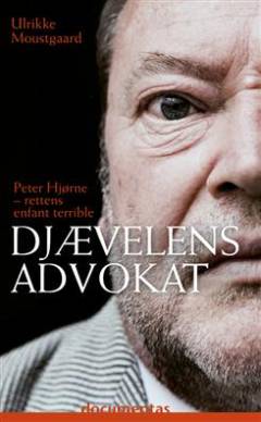 Djævelens advokat : Peter Hjørne - rettens enfant terrible