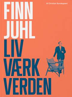 Finn Juhl : liv, værk, verden