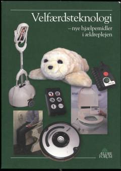 Velfærdsteknologi : nye hjælpemidler i ældreplejen