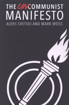 The uncommunist manifesto