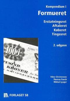Kompendium i formueret : erstatningsret, aftaleret, køberet, tingsret