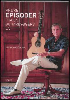 Andre episoder fra en guitarbyggers liv