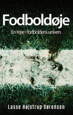 Fodboldøje : en rejse i fodboldens univers