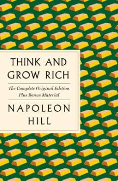 Think and grow rich : the original edition plus bonus material