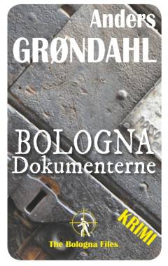 Bologna dokumenterne : the Bologna files : krimi