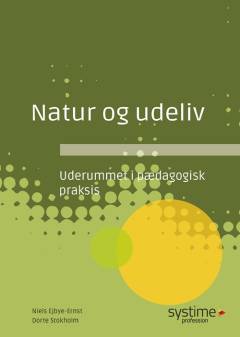 Natur og udeliv : uderummet i pædagogisk praksis