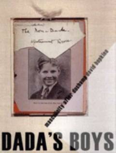 Dada's boys : masculinity after Duchamp