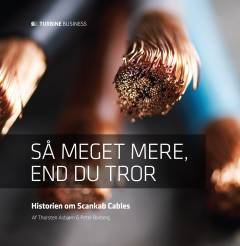 Så meget mere, end du tror : historien om Scankab Cables