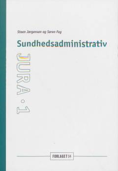 Sundhedsadministrativ jura. Bind 1