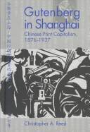 Gutenberg in Shanghai : Chinese print capitalism, 1876-1937