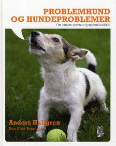 Problemhund og hundeproblemer : om hundens normale og unormale adfærd