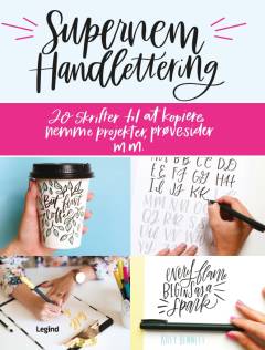 Supernem handlettering : 20 skrifter til at kopiere, nemme projekter, prøvesider m.m.