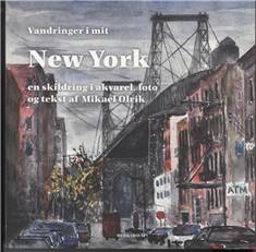 Vandringer i mit New York : en skildring i akvarel, foto og tekst