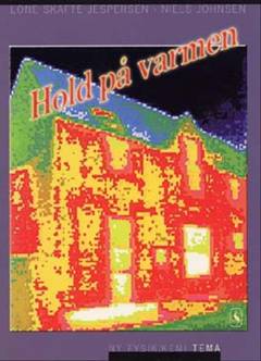 Hold på varmen : temahæfte om isolering