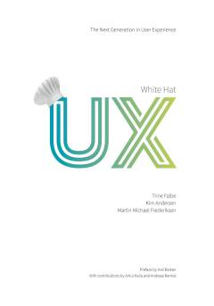 White hat UX : the next generation in user experience