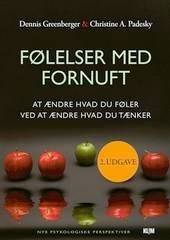 Følelser med fornuft : at ændre hvad du føler ved at ændre hvad du tænker