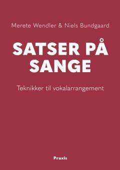 Satser på sange : teknikker til vokalarrangement