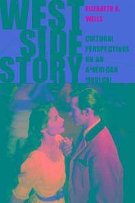 West Side Story : cultural perspectives on an American musical