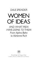 Women of ideas and what men have done to them : from Aphra Behn to Adrienne Rich