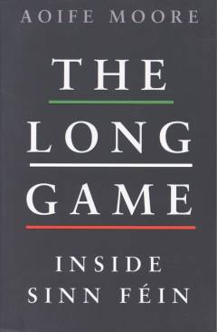 The long game : inside Sinn Féin