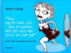 Nej, jeg er ikke tyk - det er kjolen, der får min røv til at se stor ud : og 101 andre ting mænd bør vide om kvinder