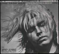 The task has overwhelmed us : The Jeffrey Lee Pierce sessions project
