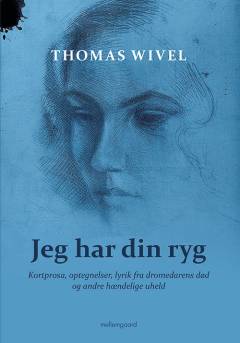 Jeg har din ryg : kortprosa, optegnelser, lyrik fra dromedarens død og andre hændelige uheld