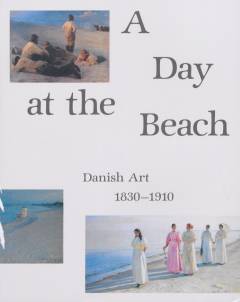 A day at the beach : Danish art 1830-1910