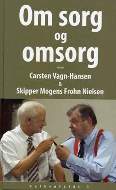 Om sorg og omsorg : en bog med samtaler til debat