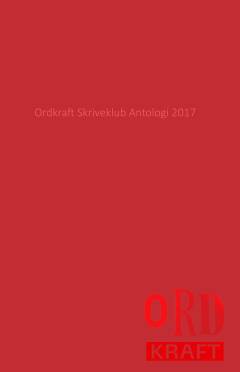 Ordkraft Skriveklub antologi. Årgang 2020