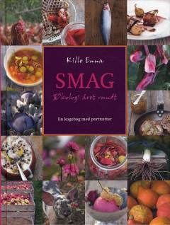 Smag - økologi året rundt : en kogebog med portrætter