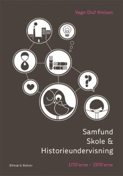 Samfund, skole og historieundervisning : 1770'erne - 1970'erne
