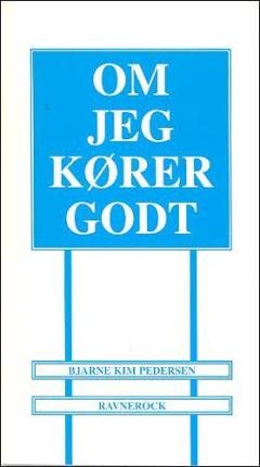 Om jeg kører godt