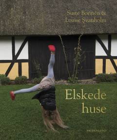 Elskede huse : de bevarer Danmark