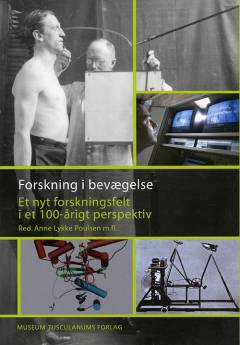Forskning i bevægelse : et nyt forskningsfelt i et 100-årigt perspektiv
