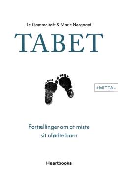 Tabet : fortællinger om at miste sit ufødte barn
