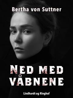 Ned med våbnene : en levnedsskildring