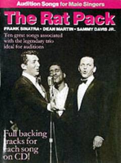 Audition songs for male singers, the Rat Pack : Frank Sinatra, Dean Martin, Sammy Davis Jr. : ten great songs ideal for auditions