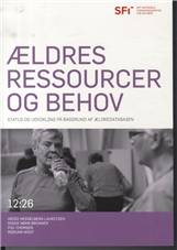 Ældres ressourcer og behov : status og udvikling på baggrund af Ældredatabasen