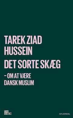 Det sorte skæg : om at være dansk muslim