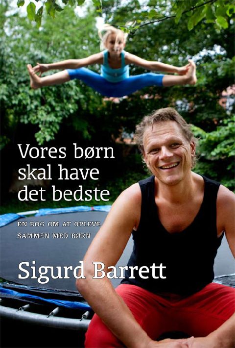 Vores børn skal have det bedste : en bog om at opleve med børn