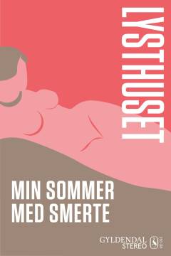 Lysthuset - min sommer med smerte