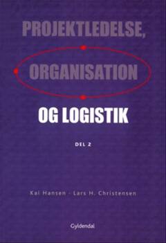 Projektledelse, organisation og logistik. Del 2