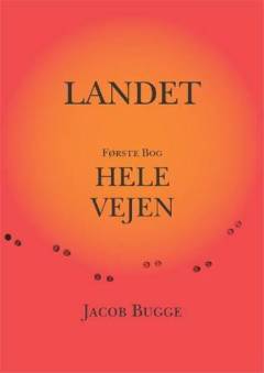 Landet. Første bog : Hele vejen