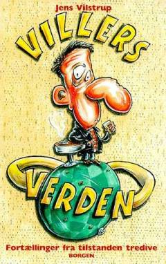 Villers verden : fortællinger fra tilstanden tredive