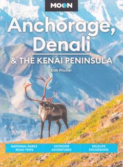 Anchorage, Denali & the Kenai Peninsula