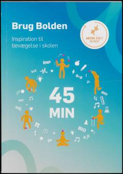 Brug bolden : inspiration til bevægelse i skolen