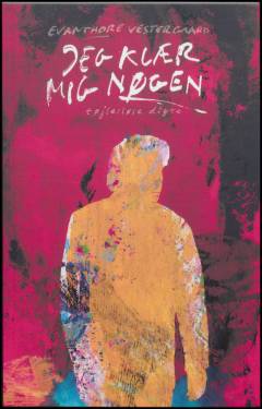 Jeg klær mig nøgen : tøjlesløse digte