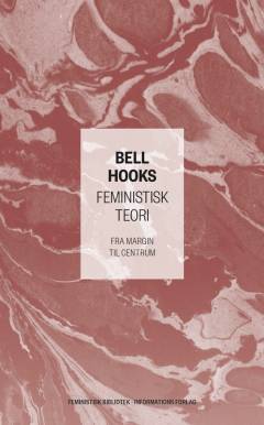 Feministisk teori : fra margin til centrum